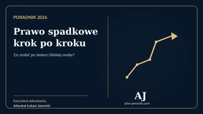 Prawo spadkowe krok po kroku — poradnik Kancelarii Adwokackiej adw. Łukasza Jaworskiego