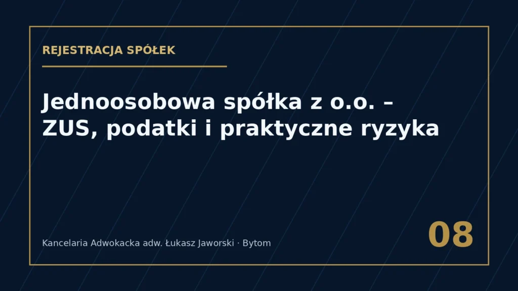 Jednoosobowa spółka z o.o. ZUS i podatki – Kancelaria Adwokacka adw. Łukasz Jaworski