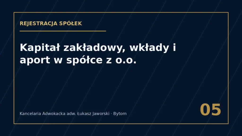 Kapitał zakładowy, wkłady i aport w spółce z o.o. – Kancelaria Adwokacka adw. Łukasz Jaworski