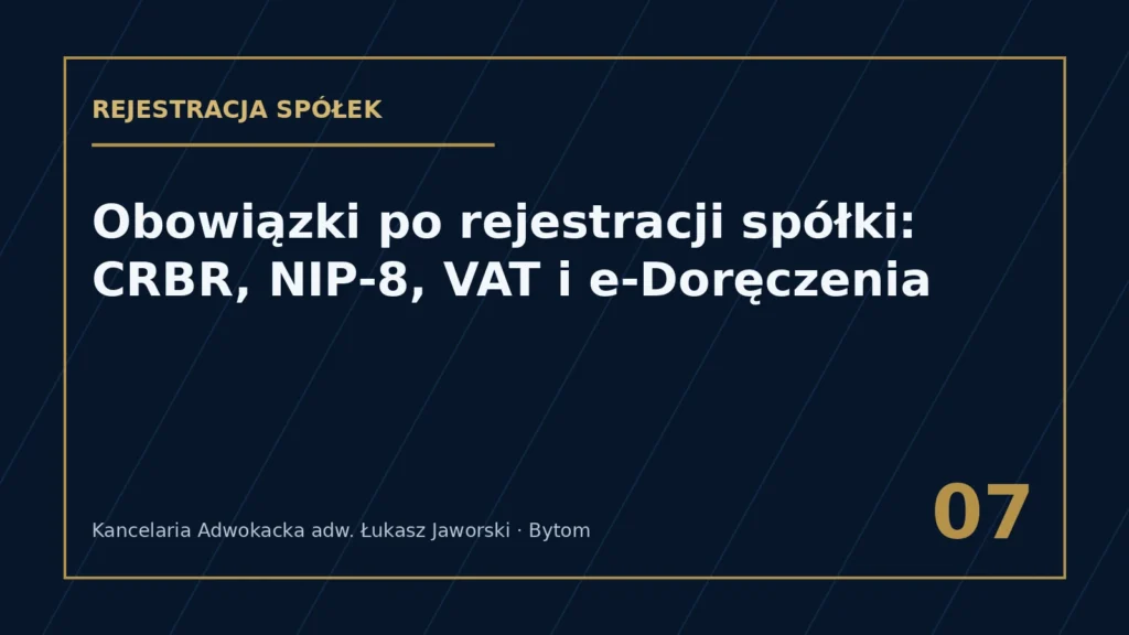 Obowiązki po rejestracji spółki – CRBR NIP-8 VAT – Kancelaria Adwokacka adw. Łukasz Jaworski