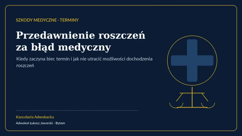 Przedawnienie roszczeń za błąd medyczny – Kancelaria Adwokacka adw. Łukasz Jaworski