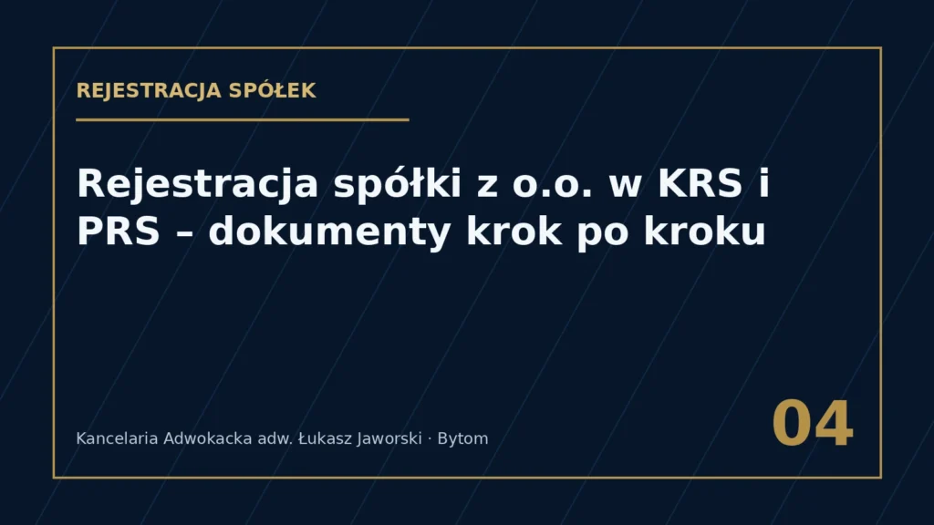 Rejestracja spółki z o.o. w KRS i PRS – dokumenty – Kancelaria Adwokacka adw. Łukasz Jaworski