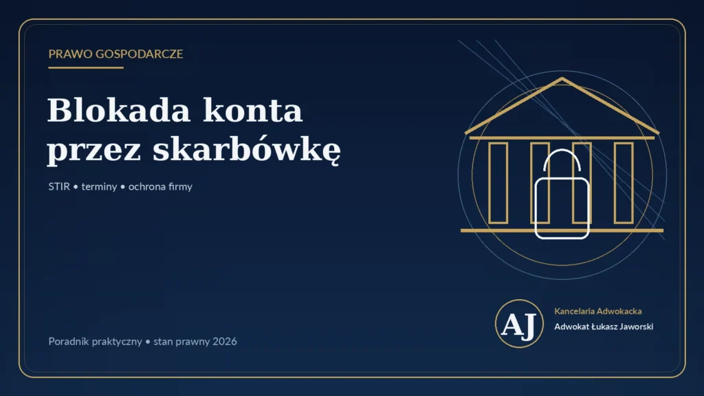 Blokada konta przez skarbówkę: STIR, terminy i środki obrony — poradnik adwokata