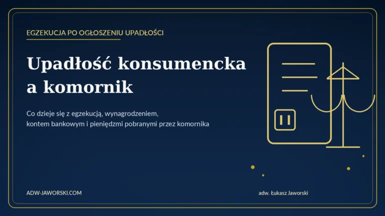 Upadłość konsumencka a komornik – egzekucja po ogłoszeniu upadłości