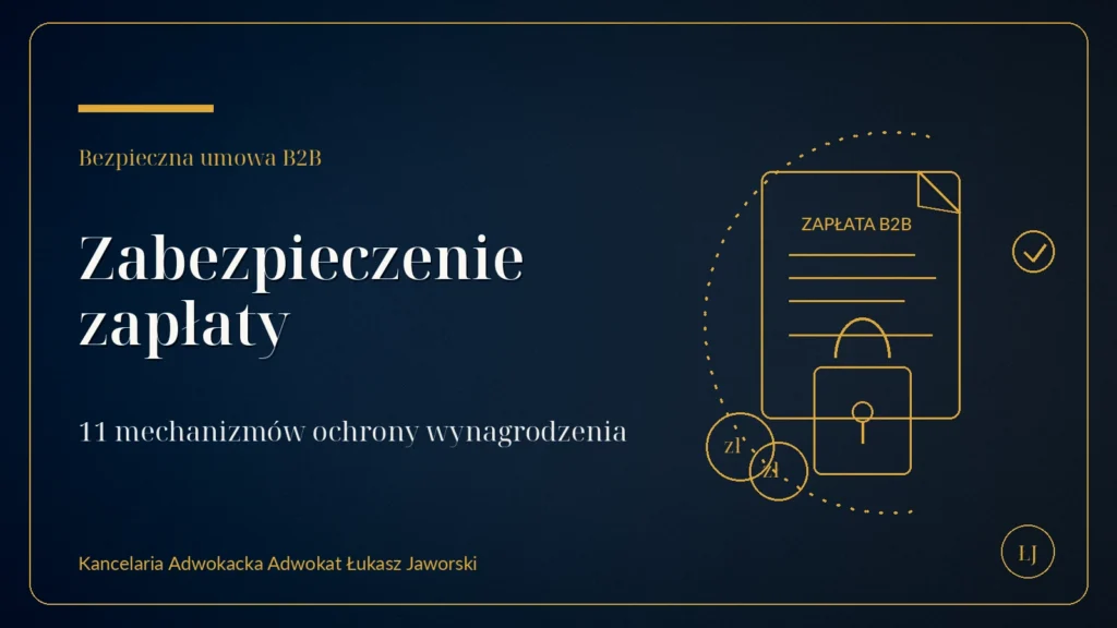 Zabezpieczenie zapłaty wynagrodzenia w umowie B2B – 11 mechanizmów