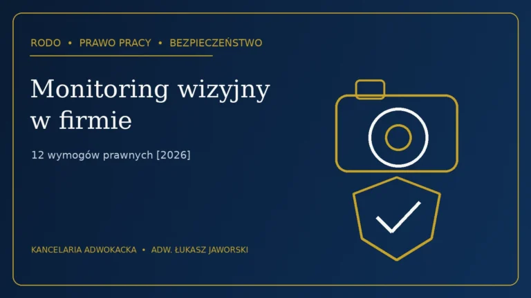 Monitoring wizyjny w firmie – wymagania prawne RODO i Kodeksu pracy
