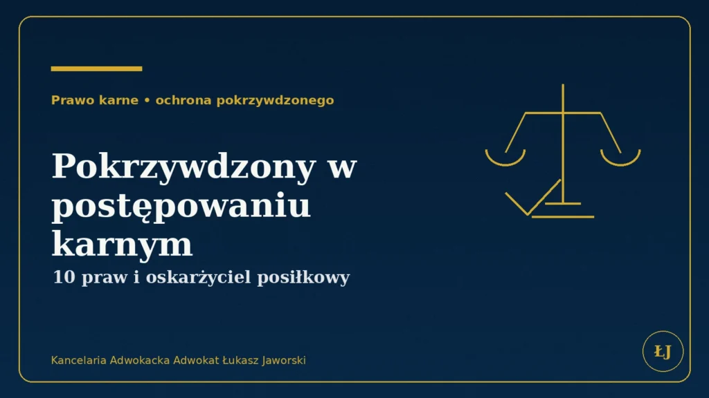 Pokrzywdzony w postępowaniu karnym – prawa, dowody i oskarżyciel posiłkowy