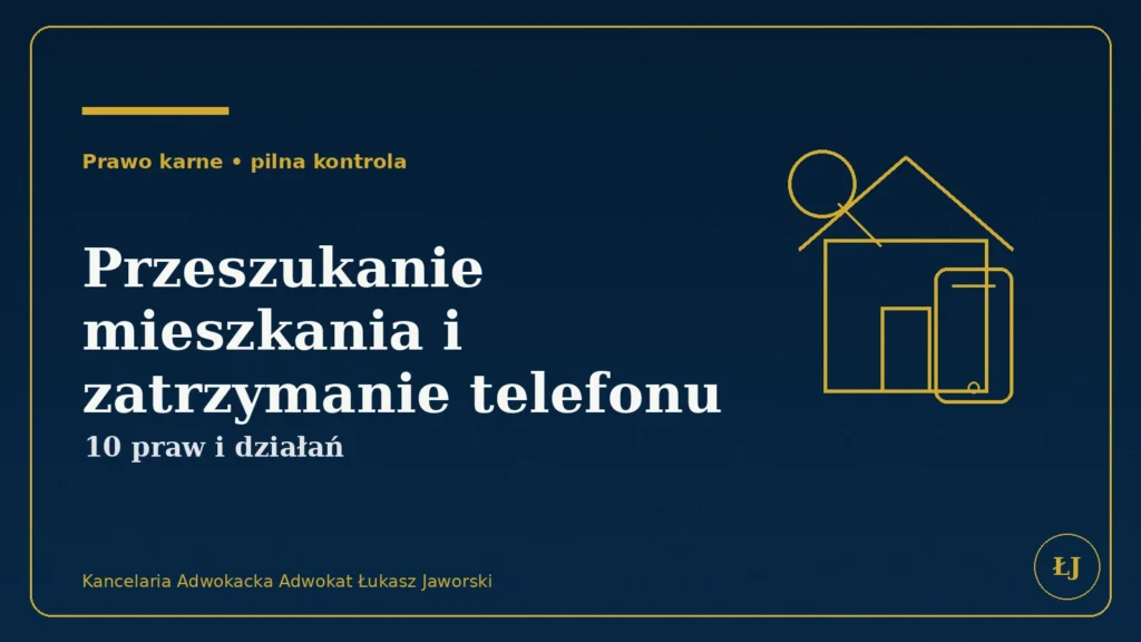 Przeszukanie mieszkania i zatrzymanie telefonu przez policję – prawa i działania