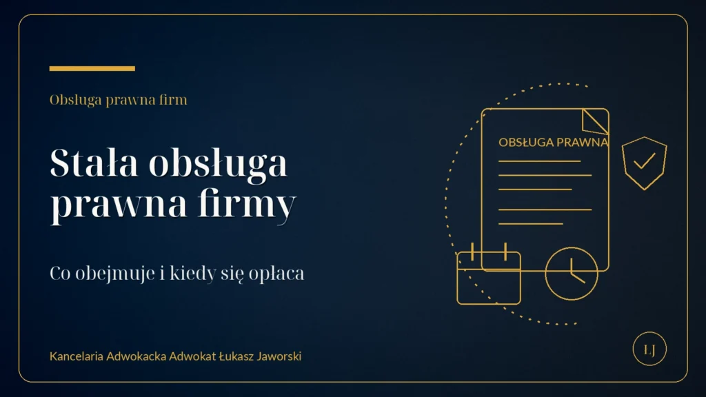 Stała obsługa prawna firmy – zakres i opłacalność współpracy