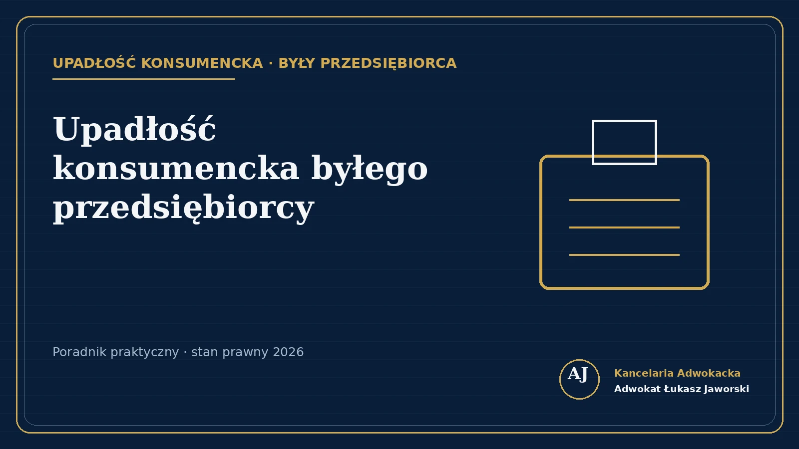 Upadłość konsumencka byłego przedsiębiorcy – co z długami po firmie? – Kancelaria Adwokacka adw. Łukasz Jaworski