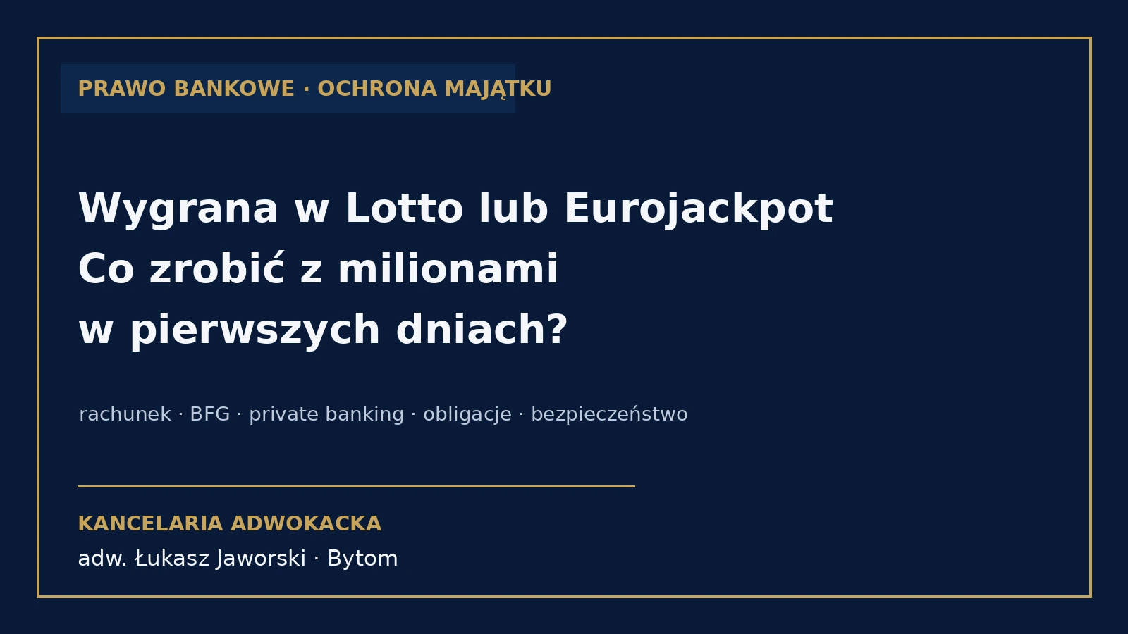 Wygrana w Lotto lub Eurojackpot – bezpieczne zarządzanie majątkiem po wygranej – adw. Łukasz Jaworski